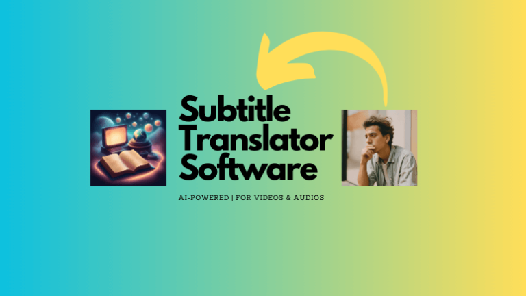 17 Subtitle Translator Software For Videos (AI Powered) (2023)